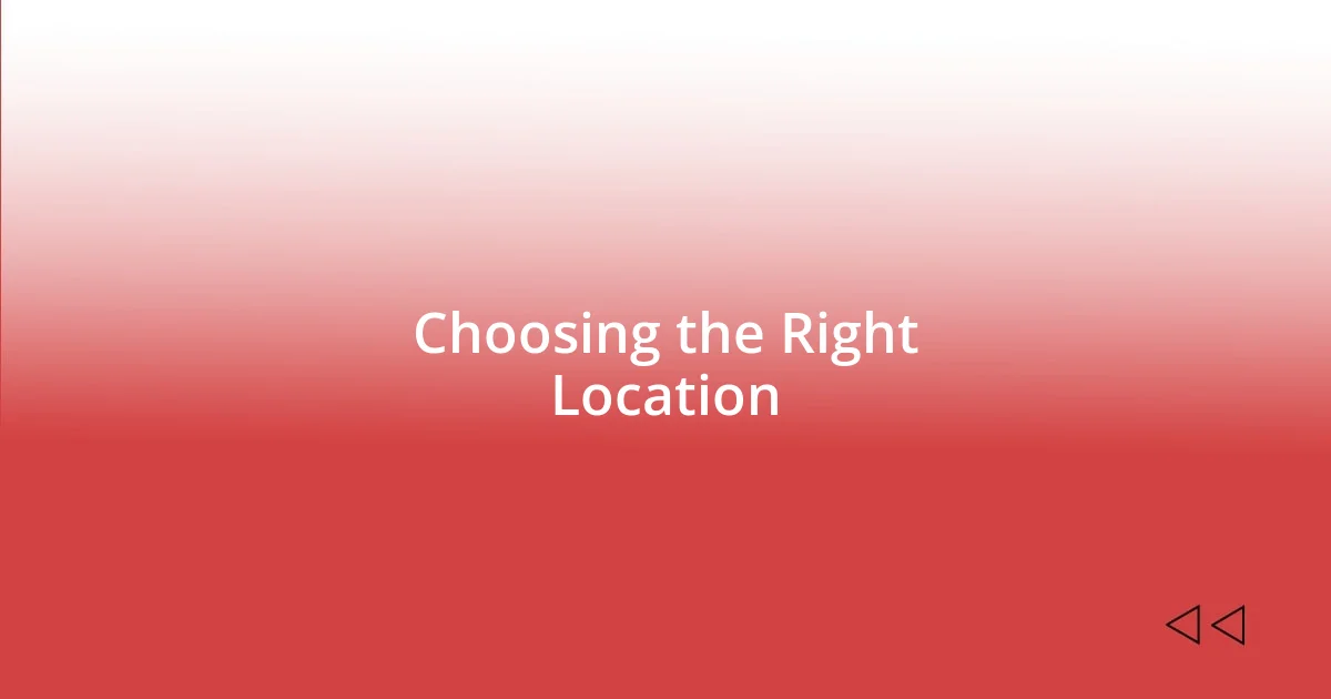 Choosing the Right Location