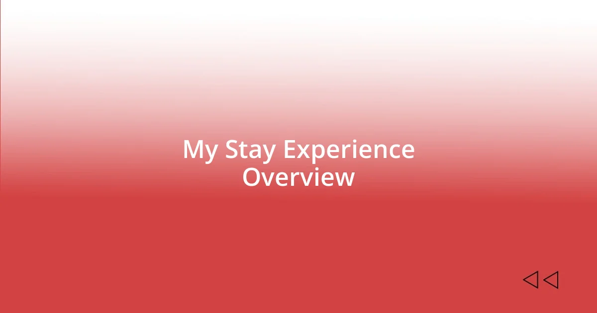 My Stay Experience Overview