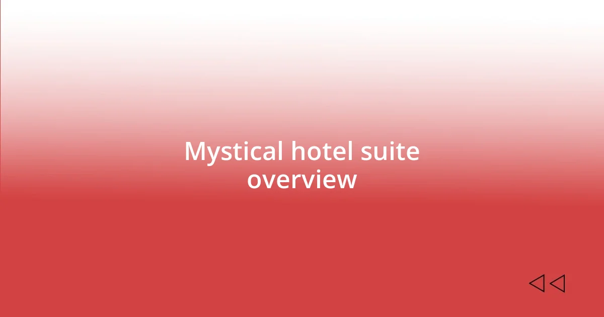 Mystical hotel suite overview