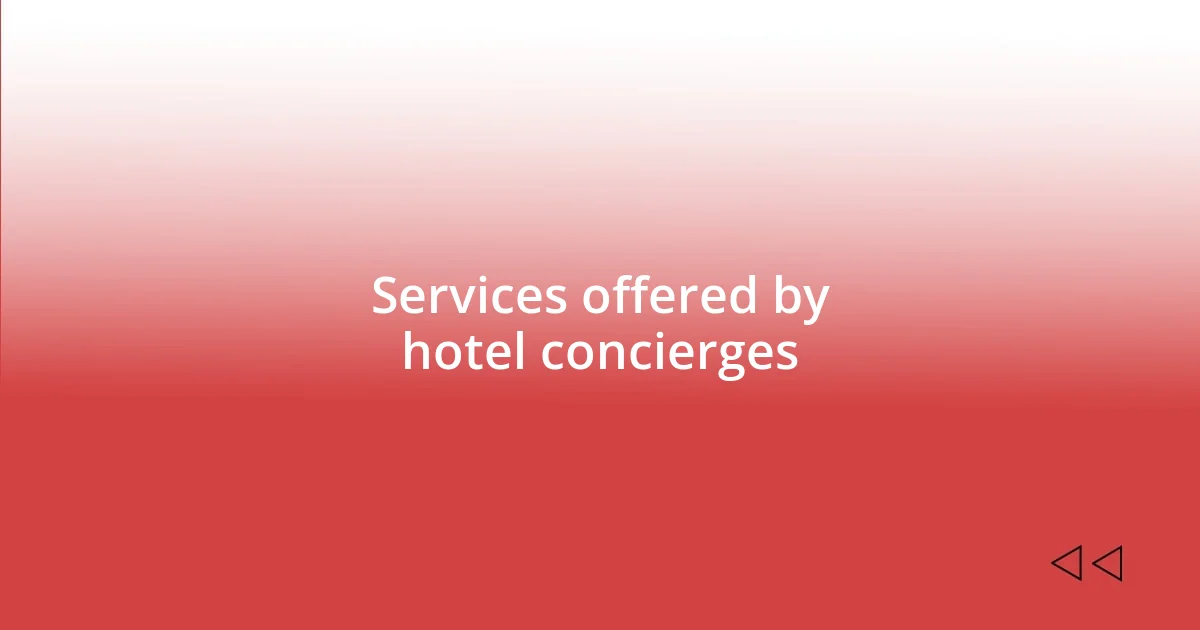 Services offered by hotel concierges