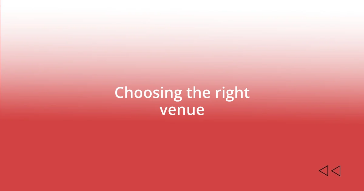 Choosing the right venue