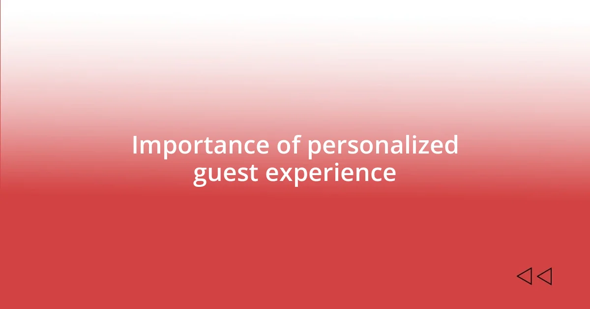 Importance of personalized guest experience