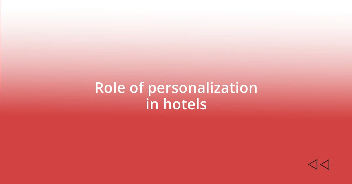 Role of personalization in hotels