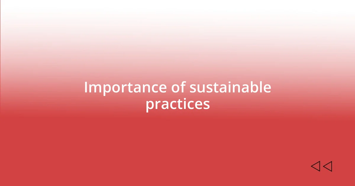 Importance of sustainable practices