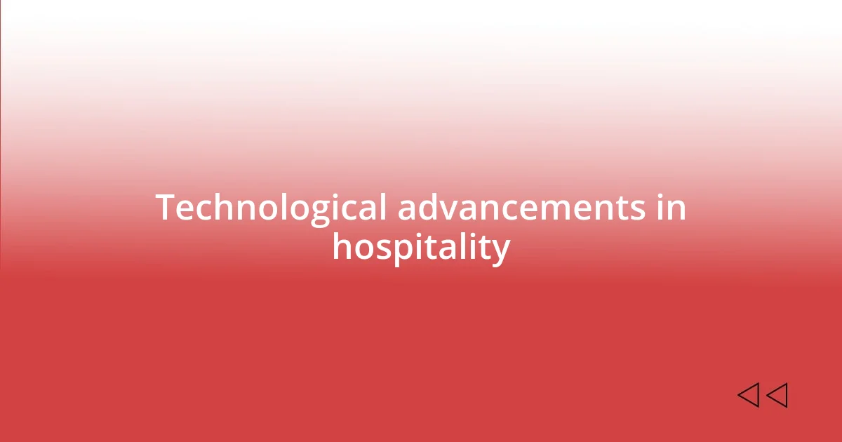 Technological advancements in hospitality