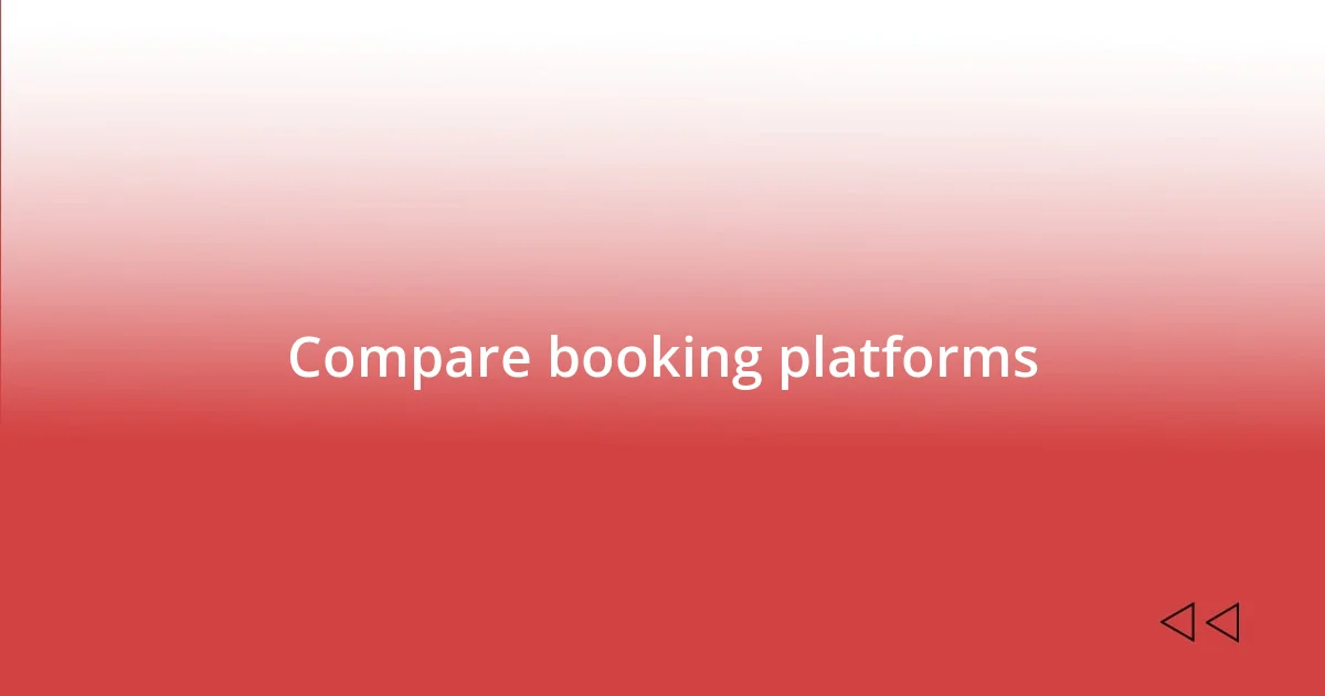 Compare booking platforms