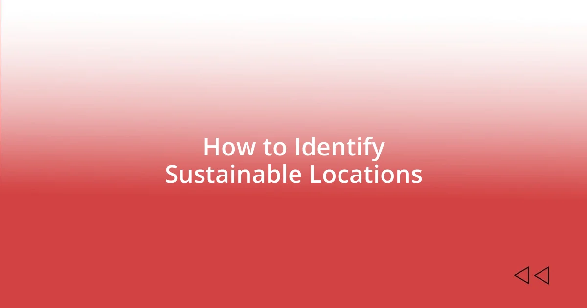 How to Identify Sustainable Locations