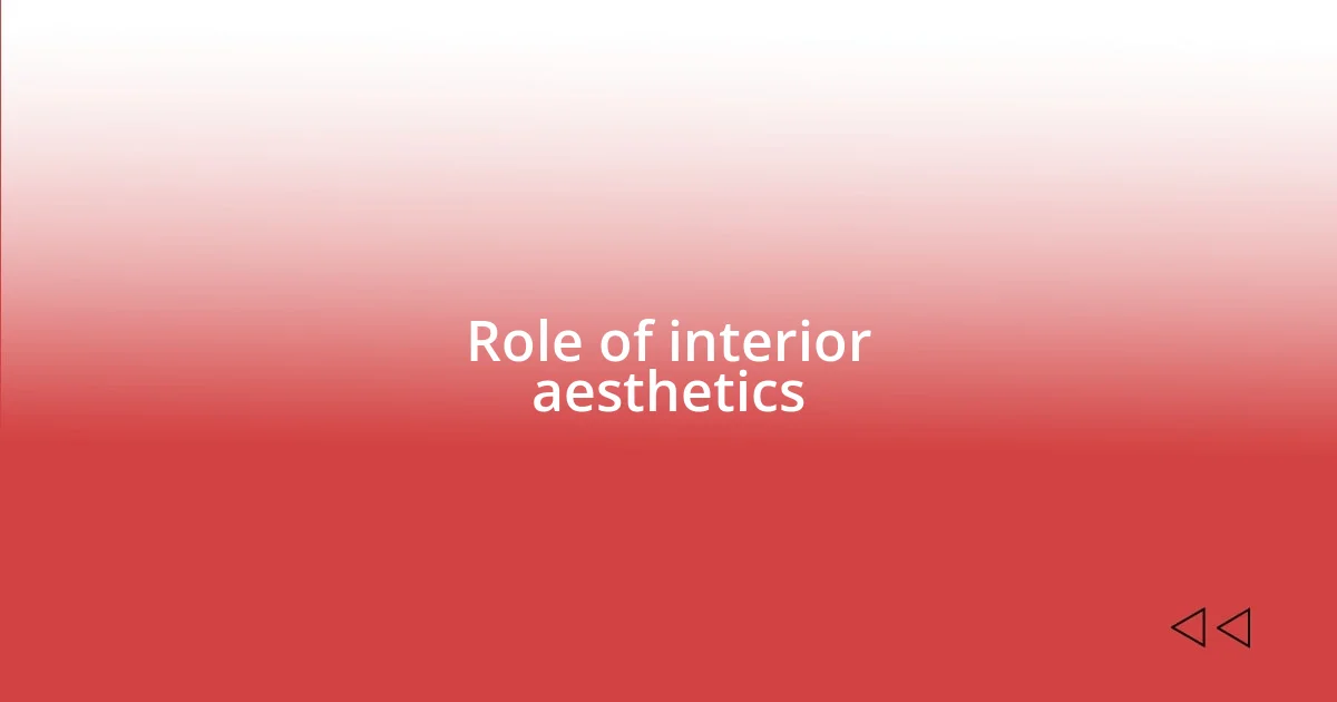 Role of interior aesthetics