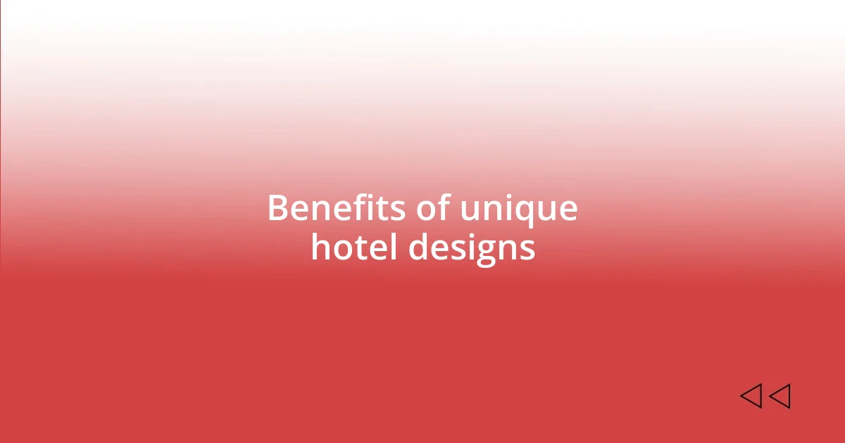 Benefits of unique hotel designs