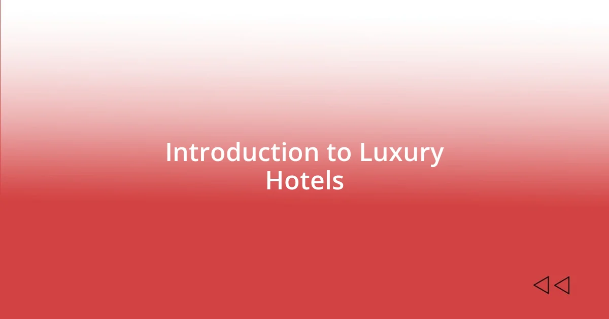 Introduction to Luxury Hotels