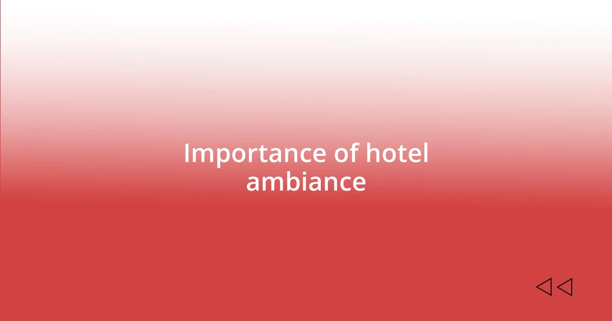 Importance of hotel ambiance