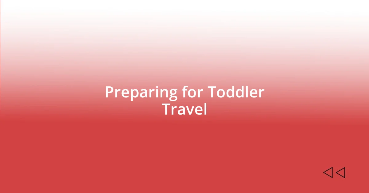 Preparing for Toddler Travel