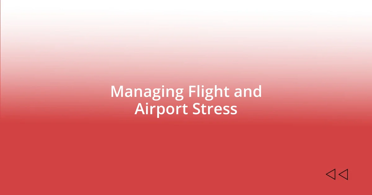 Managing Flight and Airport Stress