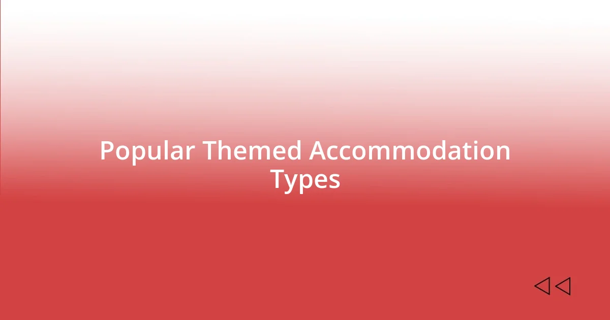 Popular Themed Accommodation Types