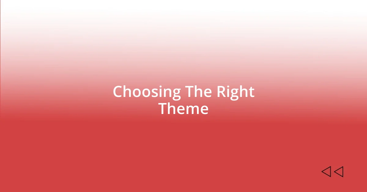 Choosing The Right Theme