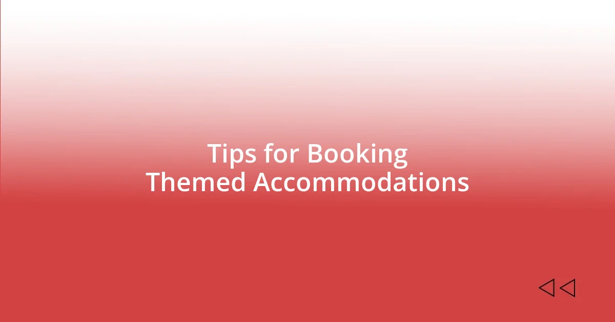 Tips for Booking Themed Accommodations