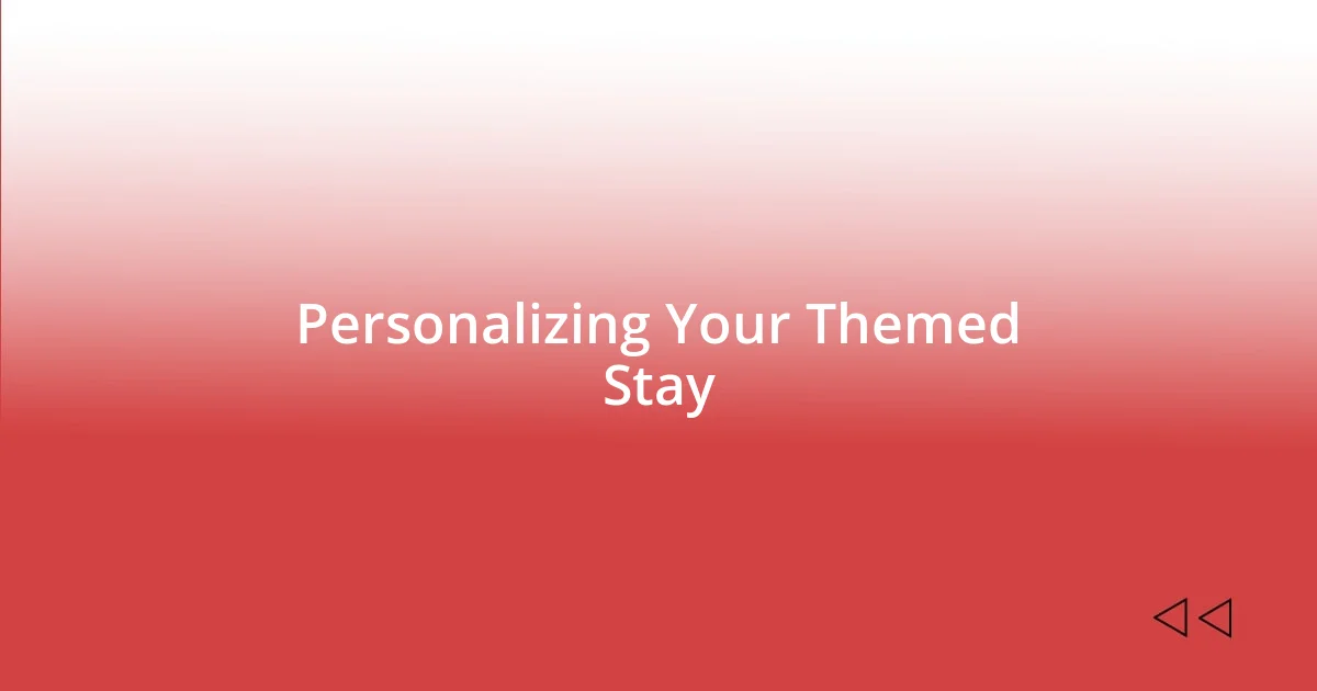 Personalizing Your Themed Stay