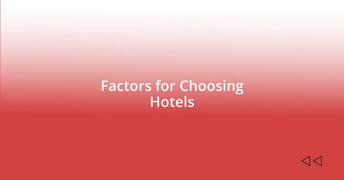 Factors for Choosing Hotels