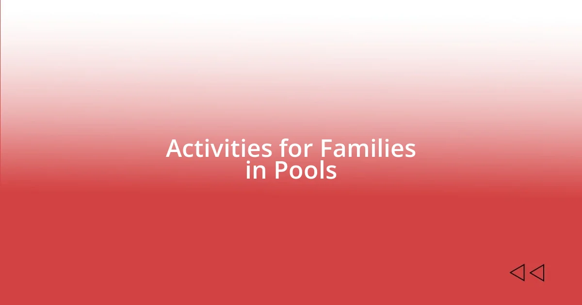 Activities for Families in Pools